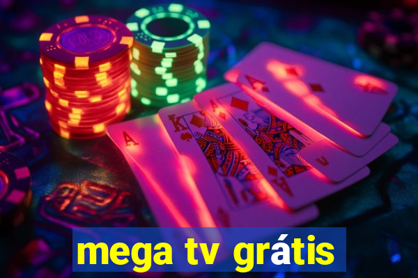 mega tv grátis